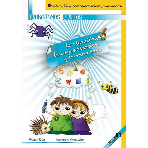 Trabajamos juntos... la atenciÃÂ³n, la concentraciÃÂ³n y la memoria, de Díaz Sánchez, Vanesa. Editorial Ediciones Aljibe, S.L., tapa blanda en español