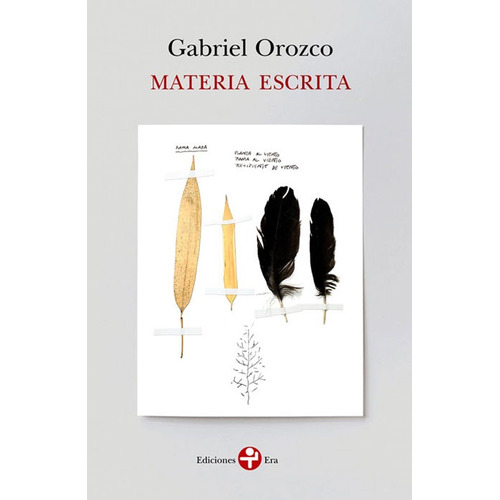 Materia escrita, de Orozco, Gabriel. Serie Arte Editorial Ediciones Era en español, 2014