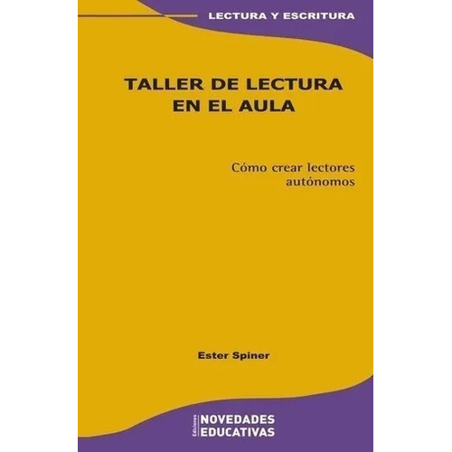 Taller De Lectura En El Aula - Ester Spiner - Noveduc