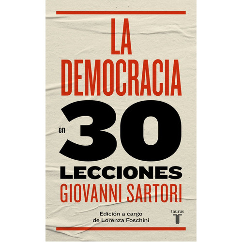 La Democracia En 30 Lecciones, De Sartori, Giovanni. Editorial Taurus, Tapa Blanda En Español