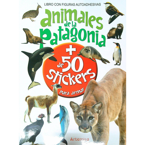 Animales De La Patagonia Mas De 50 Stickers, De No Aplica. Editorial Artemisa, Tapa Blanda En Español, 2023