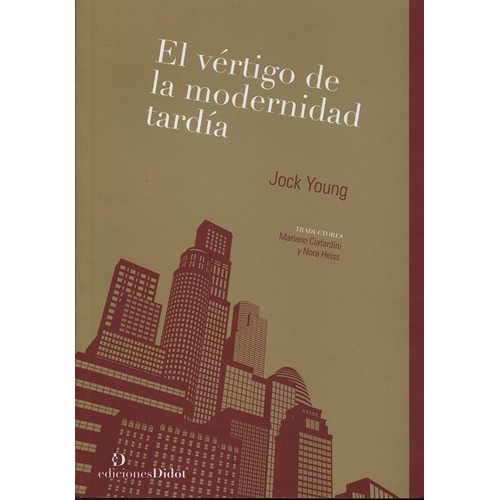 El Vértigo De La Modernidad Tardía, De Jock Young. Editorial Didot (w), Tapa Blanda En Español