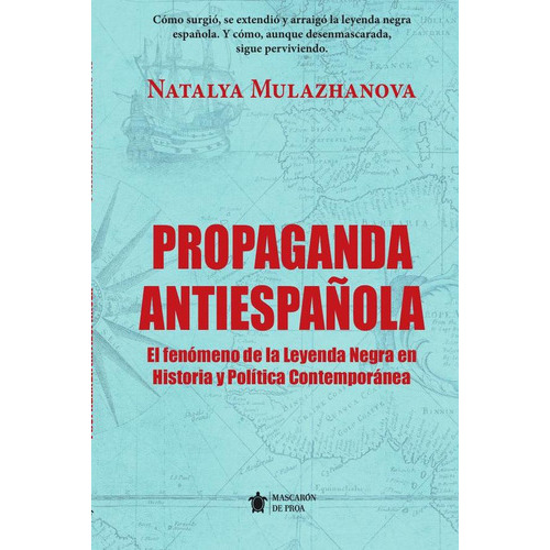 Propaganda Antiespañola, De Natalya Mulazhanova. Editorial Mascarón De Proa, Tapa Blanda En Español, 2023