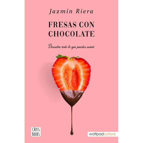 FRESAS CON CHOCOLATE, de Jazmín Riera. Editorial CROSS BOOKS, tapa blanda en español