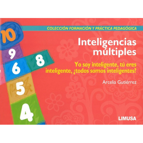 Inteligencias Múltiples, De Arcelia Gutiérrez Velázquez., Vol. 1. Editorial Limusa, Tapa Blanda En Español, 2009