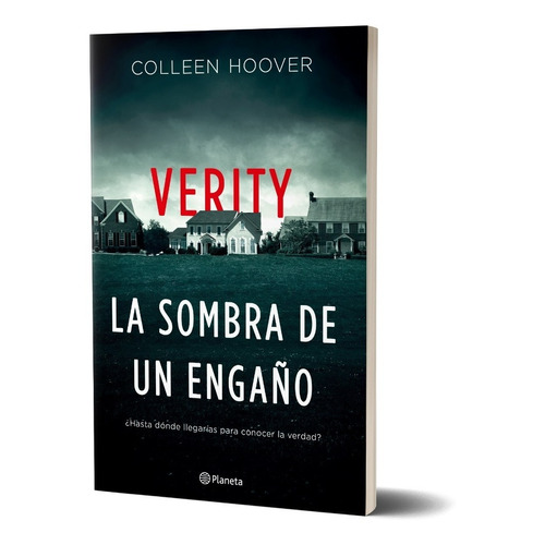 Verity - La Sombra De Un Engaño - Hoover - Planeta - Libro