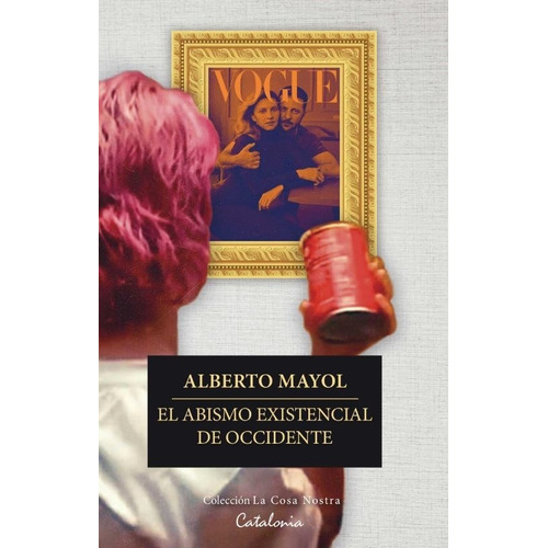 El Abismo Existencial De Occidente - Mayol Alberto