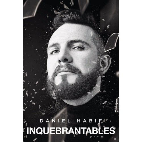 Libro Daniel Habif Inquebrantables 2019 Fisico Stock