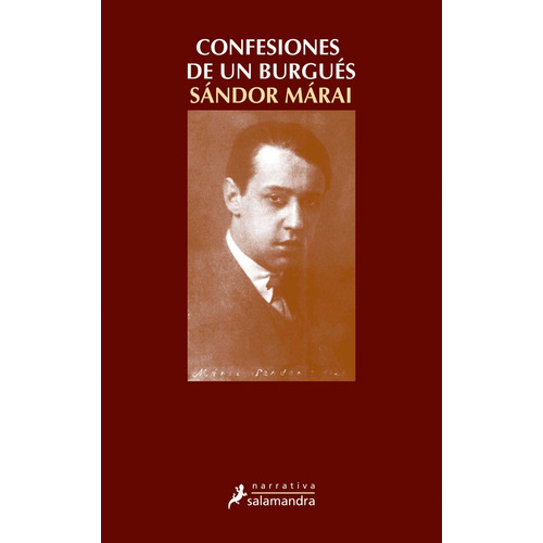 Confesiones de un burgués, de Márai, Sándor. Serie Narrativa Editorial Salamandra, tapa blanda en español, 2004