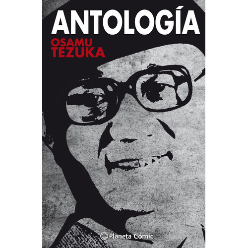 Antología Tezuka, de Tezuka, Osamu. Serie Cómics Editorial Planeta México, tapa dura en español, 2019