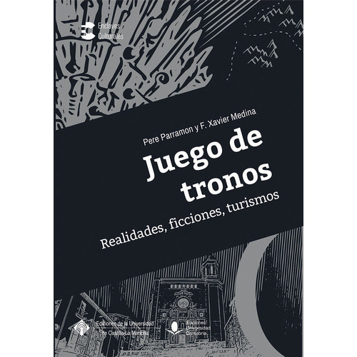 Juego De Tronos. Realidades, Ficciones, Turismos, De Parramon Rubio, Pere. Editorial Ediciones Universidad De Cantabria, Tapa Blanda En Español