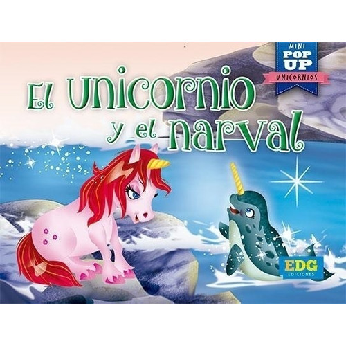 Libro Infantil Pop Up Unicornios El Unicornio Y El Narval