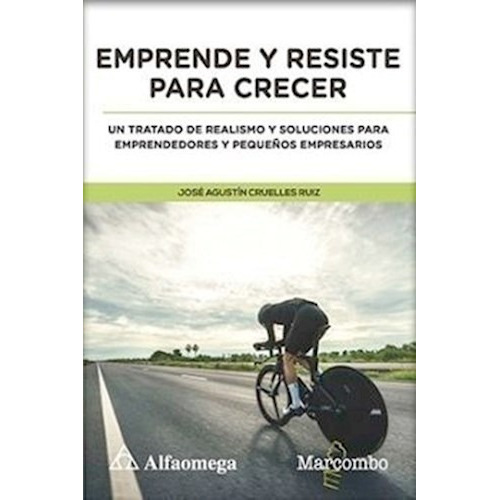 Emprende Y Resiste Para Crecer, De Cruelles Ruiz, Jose Agustin. Editorial S/d, Tapa Tapa Blanda En Español