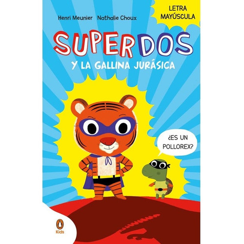 Superdos Y La Gallina Jurasica Superdos 1, De Henry Meunier. Editorial Penguin Kids, Tapa Blanda En Español