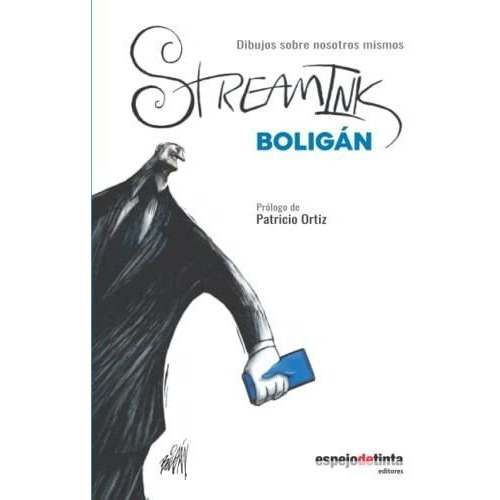 Streamink Dibujos Sobre Nosotros Mismos - Boligan,, de Boligán, Ángel. Editorial Independently Published en español