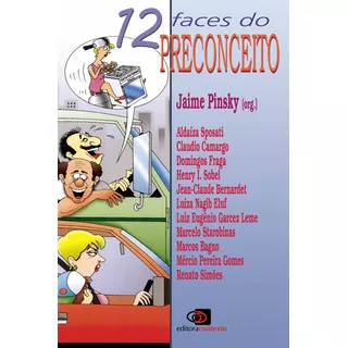 12 Faces Do Preconceito, De  Pinsky, Jaime. Editora Pinsky Ltda, Capa Mole Em Português, 1999