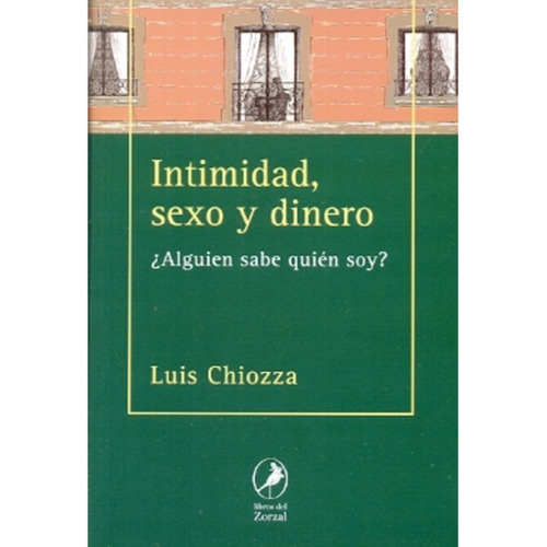 Libro Intimidad, Sexo Y Dinero - Chiozza, Luis