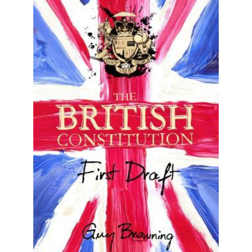 The British Constitution, De Guy Browning. Editorial Atlantic Books, Tapa Dura En Inglés