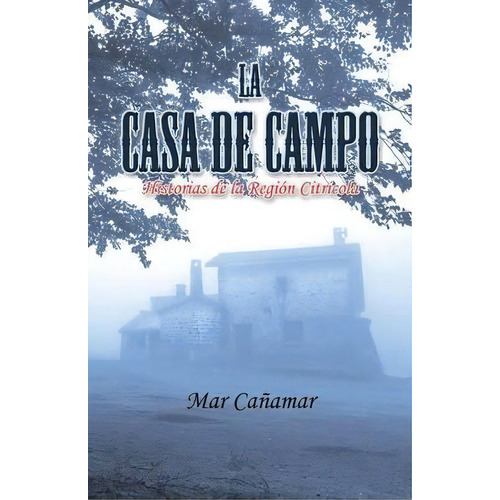La Casa De Campo, De Mar Canamar. Editorial Palibrio, Tapa Blanda En Español