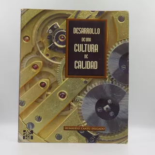 Desarrollo De La Cultura De Calidad De Humberto Cantú Delgad