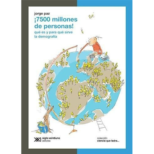 7.500 Millones De Personas! - Paz, Jorge