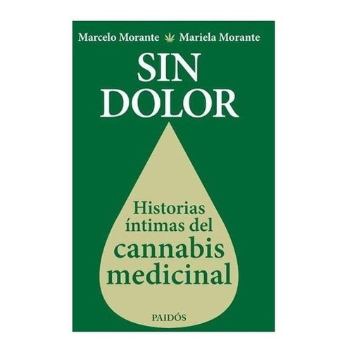 Sin Dolor. Historias Intimas Del Cannabis Medicinal