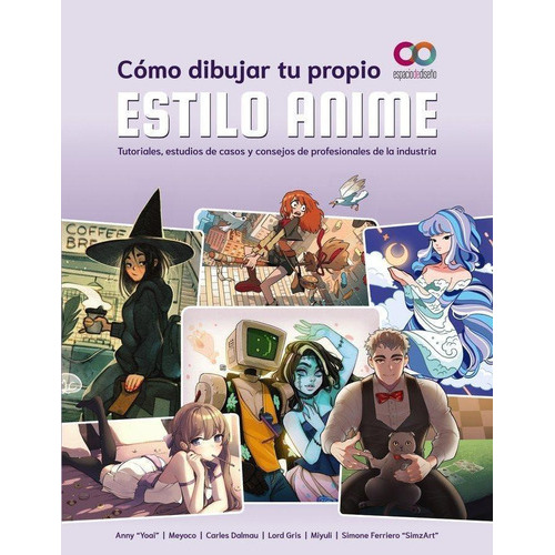 Como Dibujar Tu Propio Estilo Anime, de "yoai", Anny#meyoco#dalmau, Carles#gris,. Editorial Anaya Multimedia en español