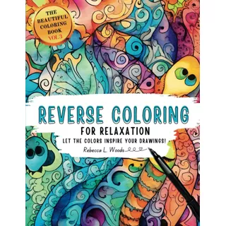 The Reverse Coloring Book(tm): Mindful Journeys ,draw Lines