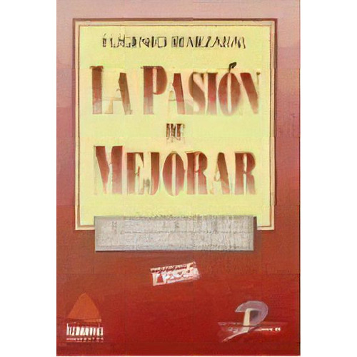 La Pasion De Mejorar   3 Ed, De Eugenio Ibarzabal. Editorial Diaz De Santos, Tapa Blanda, Edición 1998 En Español