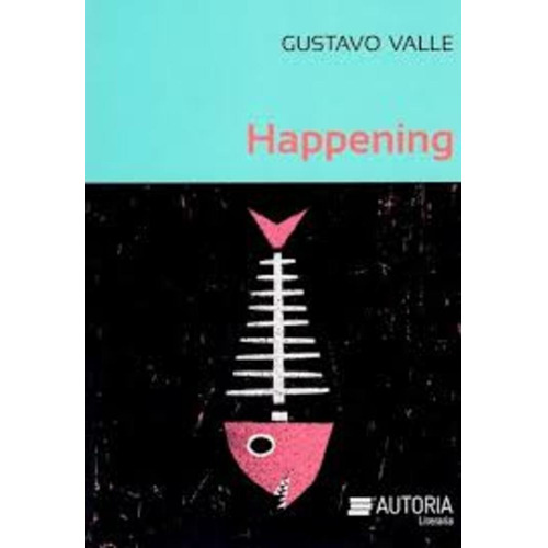 Happening, De Valle Gustavo. Editorial Autoria, Tapa Blanda En Español, 2015