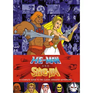 Comic He-man And She-ra A Complete Guide To The Classic Anim