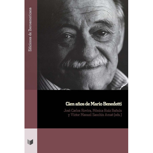 Cien Años De Mario Benedetti, De Rovira, Juan Carlos. Editorial Iberoamericana, Tapa Blanda, Edición 1 En Español, 2021
