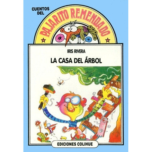 Casa Del Arbol, La - Iris Rivera, de Iris Rivera. Editorial Colihue en español