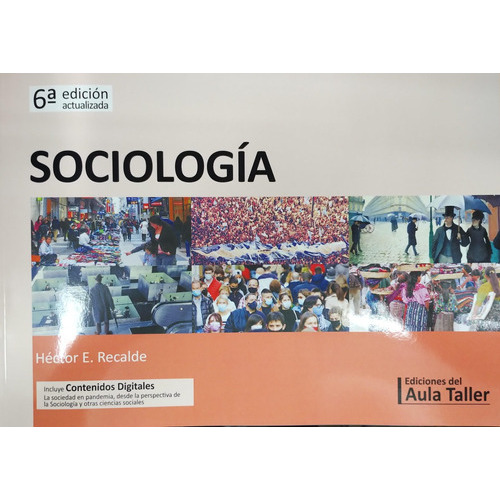 Sociología - 6 Ed. Actualizada +contenidos Digitales, De Héctor Eleodoro Recalde. Editorial Del Aula Taller, Tapa Blanda En Español, 2017
