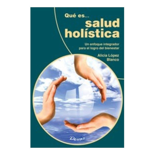Que Es Salud Holistica - Cecilia Lopez Blanco