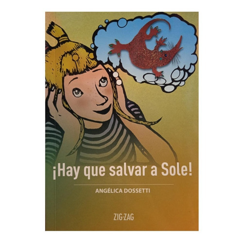 Hay Que Salvar A Sole!, De Angélica Dossetti., Vol. No Especificado / No Corresponde. Editorial Zig-zag, Tapa Blanda En Español, 0