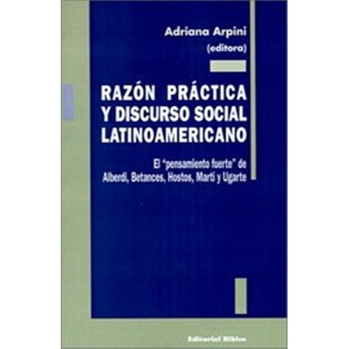 Razón Práctica Y Discurso Social Latinoamericano  Arpini