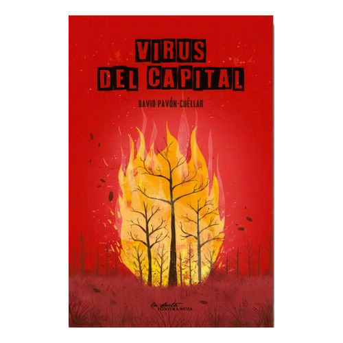 Virus Del Capital, De David Pavón Cuellar. Editorial La Docta Ignorancia, Edición 1 En Español