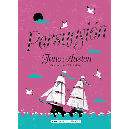 Persuasion - Jane Austen - Clasicos Ilustrados, de Austen, Jane. Editorial Alma, tapa dura en español, 2019