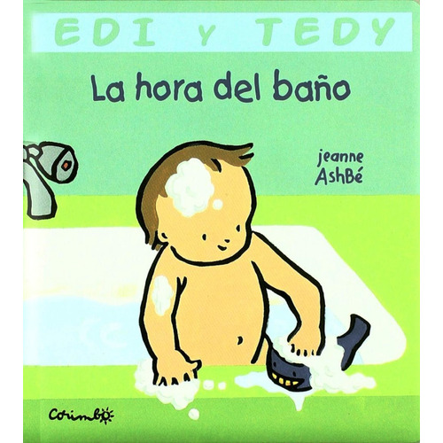 La Hora Del Baño . Edi Y Tedy, De Ashbe Jeanne. Editorial Corimbo, Tapa Dura En Español, 2004