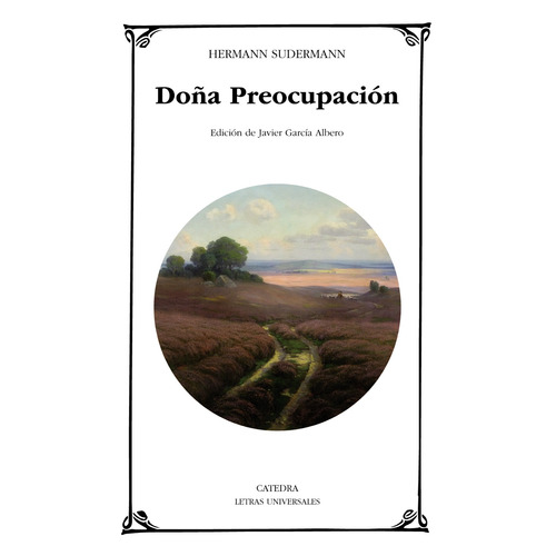 Doña Preocupación, de Sudermann, Hermann. Editorial Cátedra, tapa blanda en español, 2021