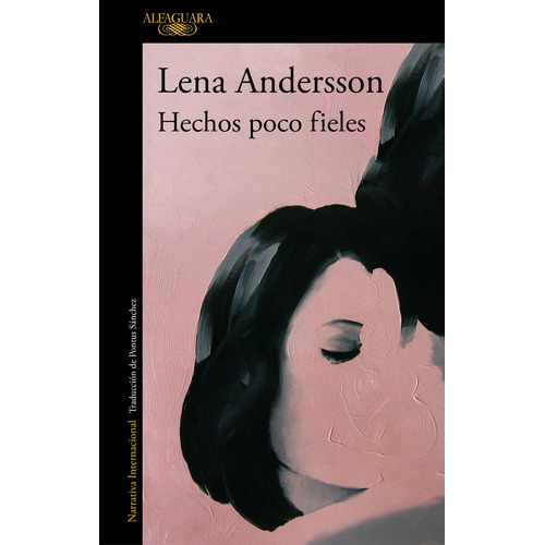 Hechos poco fieles, de Andersson, Lena. Serie Alfaguara Editorial Alfaguara, tapa blanda en español, 2020