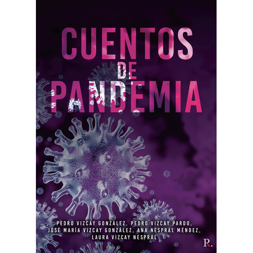 Cuentos De Pandemia, De Vizcay González , José María.., Vol. 1.0. Editorial Punto Rojo Libros S.l., Tapa Blanda, Edición 1.0 En Español, 2032