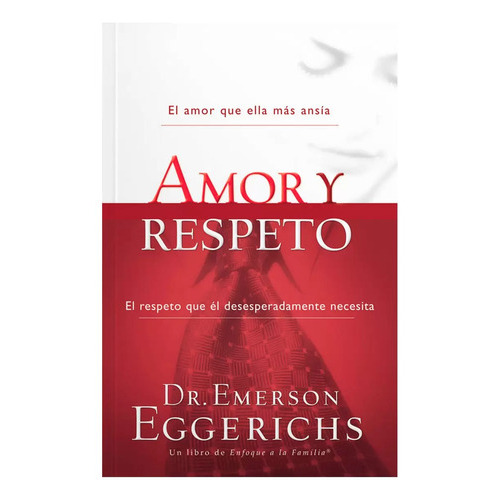 Amor Y Respeto, De Emerson Eggerichs. Editorial Grupo Nelson, Tapa Blanda En Español, 2012