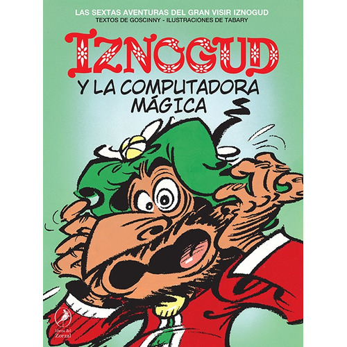 Iznogud 6 - Iznogud Y La Computadora Magica - Rene Goscinny