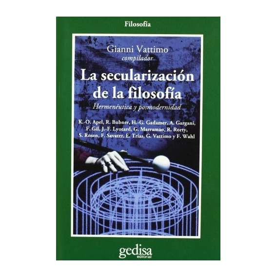 La Secularización De La Filosofía, De Vattimo, Gianni., Vol. 1. Editorial Gedisa, Tapa Blanda En Español