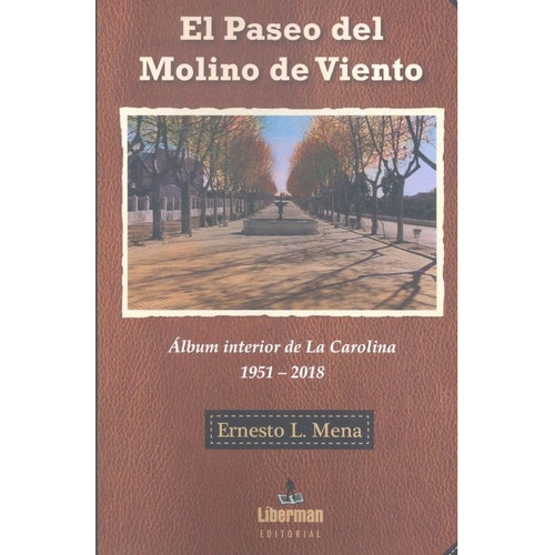 El Paseo Del Molino De Viento, De Mena Sánchez, Ernesto Luis. Liberman Editorial, Tapa Blanda En Español