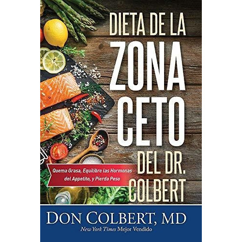 Dieta De La Zona Keto Del Dr. Colbert Quema Grasa, Equilibr, de Colbert MD, Don. Editorial Worthy Books, tapa blanda en español, 2019