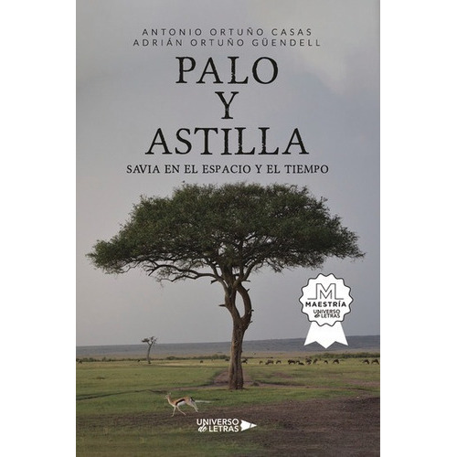 Palo Y Astilla, De Antonio Ortuño Casas, Adrián Ortuño Güendell. Editorial Universo De Letras, Tapa Blanda, Edición 1 En Español