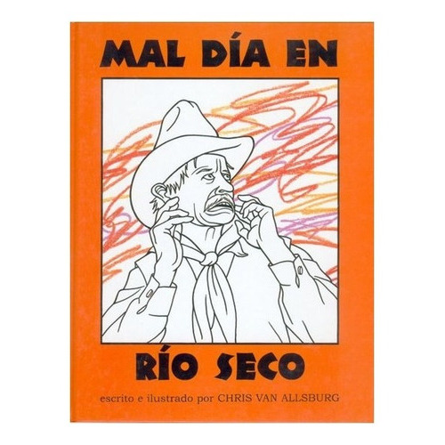 Mal Día En Río Seco, De Chris Van Allsburg., Vol. Volúmen Único. Editorial Fondo De Cultura Económica, Tapa Blanda En Español, 2000